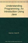 Understanding Programming An Introduction Using Java