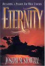 Eternity Reclaiming a Passion for What Endures