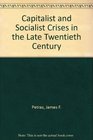 Capitalist and Socialist Crises in the Late Twentieth Century