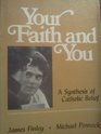 Your Faith and You A Synthesis of Catholic Belief