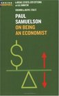Paul A Samuelson On Being an Economist