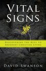 Vital Signs Discovering the Keys to Abundant Christian Living