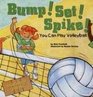 Bump Set Spike You Can Play Volleyball