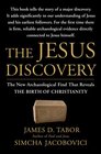 The Jesus Discovery: The New Archaeological Find That Reveals the Birth of Christianity