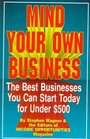 Mind Your Own Business The Best Businesses You Can Start Today for Under 500