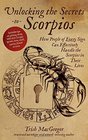 Unlocking the Secrets to Scorpios: How People of Every Sign Can Effectively Handle the Scorpios in Their Lives