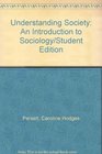 Understanding Society An Introduction to Sociology/Student Edition
