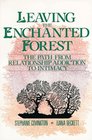 Leaving the Enchanted Forest  The Path from Relationship Addiction to Intimacy