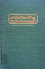 Understanding body movement An annotated bibliography