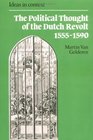 The Political Thought of the Dutch Revolt 15551590