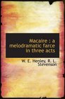 Macaire  a melodramatic farce in three acts