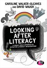 Looking After Literacy A Whole Child Approach to Effective Literacy Interventions