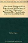 Child Abuse Abstracts of the Psychological and Behavioral Literature 19671985