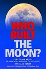 Who Built the Moon