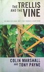 The Trellis and the Vine The Ministry MindShift that Changes Everything