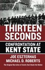Thirteen Seconds Confrontation at Kent State