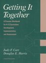 Getting It Together A Process Workbook for K12 Curriculum Development Implementation and Assessment