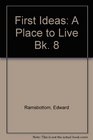 First Ideas A Place to Live Bk 8