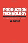 Production Technology Processes Materials and Planning