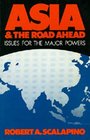 Asia and the Road Ahead Issues for the Major Powers