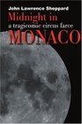 Midnight in Monaco a tragicomic circus farce