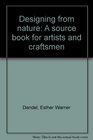 Designing from nature A source book for artists and craftsmen