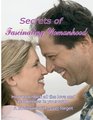 Secrets of Fascinating Womanhood: To show you how to unlock all the love and tenderness in your husband.