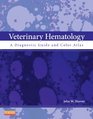 Veterinary Hematology A Diagnostic Guide and Color Atlas