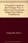 A Teacher's Guide to The Vietnam War A History in Documents