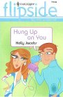 Hung Up On You (Harlequin Flipside)