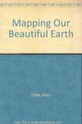 Mapping Our Beautiful Earth