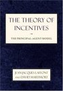 The Theory of Incentives The PrincipalAgent Model
