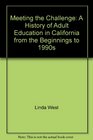 Meeting the Challenge A History of Adult Education in California from the Beginnings to 1990s