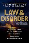 Law  Disorder Inside the Dark Heart of Murder with the FBIs Legendary Mindhunter