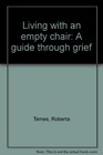 Living with an empty chair A guide through grief