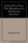 Farewell to Fear The Memoirs of a Holocaust Survivor