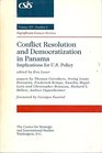 Conflict Resolution and Democratization in Panama Implications for US Policy