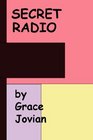 Secret Radio My Senior Year at a Christian Fundamentalist College  By Grace Jovian