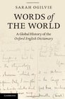Words of the World A Global History of the Oxford English Dictionary