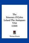 The Itinerary Of John Leland The Antiquary V56
