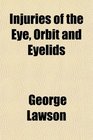 Injuries of the Eye Orbit and Eyelids