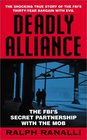 Deadly Alliance The FBI's Secret Partnership With the Mob
