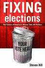 Fixing Elections The Failure of America's WinnerTakeAll Politics