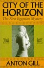 City of the Horizon The First Egyptian Mystery