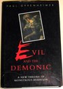 Evil and the Demonic A New Theory of Monstrous Behavior