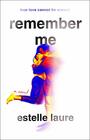 Remember Me A Novel