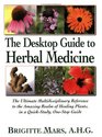 The Desktop Guide to Herbal Medicine The Ultimate Multidisciplinary Reference to the Amazing Realm of Healing Plants in a Quickstudy Onestop Guide
