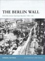 The Berlin Wall: and the Inner-German Border 1961-89 (Fortress)