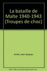 La bataille de Malte 19401943