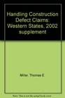 Handling Construction Defect Claims Western States 2002 supplement